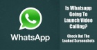 Video Calling Feature Coming To Whatsapp.